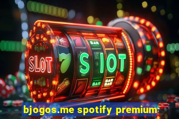 bjogos.me spotify premium